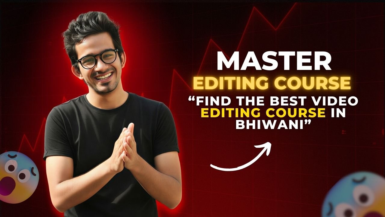 Best Video Editing Course in Bhiwani