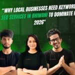 Why Local Businesses Need Keyword SEO Services in Bhiwani to Dominate in 2026